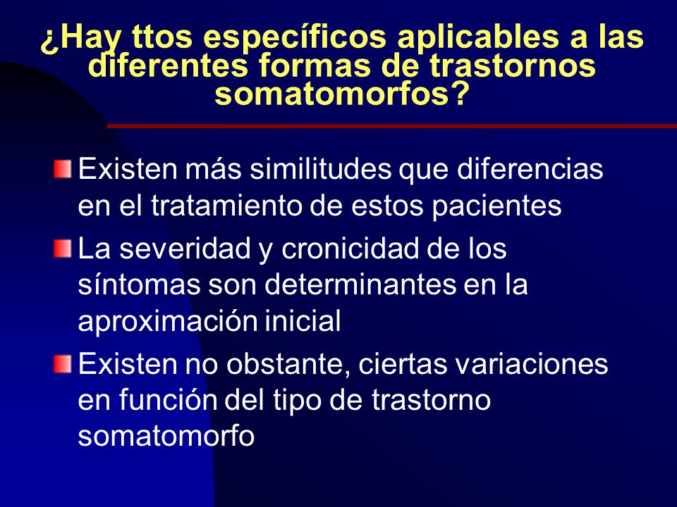 ¿Hay ttos específicos aplicables a las diferentes formas de trastornos somatomorfos