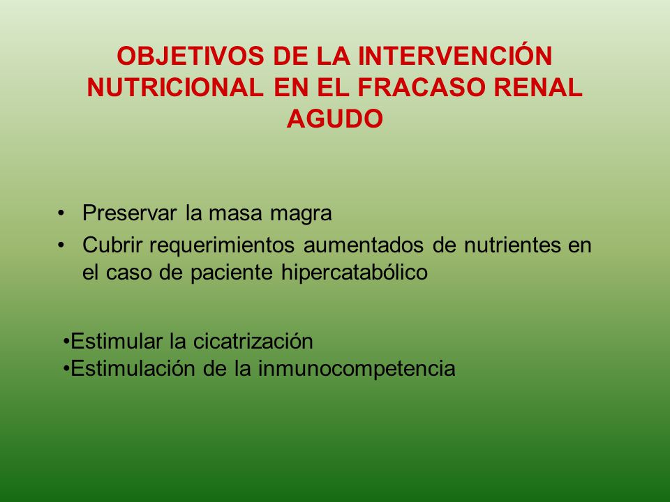OBJETIVOS DE LA INTERVENCIÓN NUTRICIONAL EN EL FRACASO RENAL AGUDO