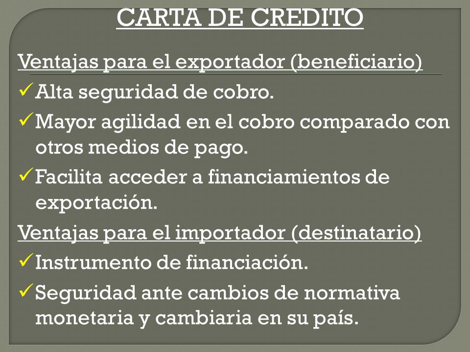CARTA DE CREDITO Ventajas para el exportador (beneficiario)