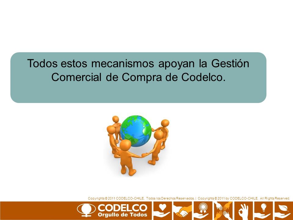 Todos estos mecanismos apoyan la Gestión Comercial de Compra de Codelco.