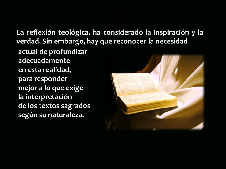 La reflexión teológica, ha considerado la inspiración y la verdad