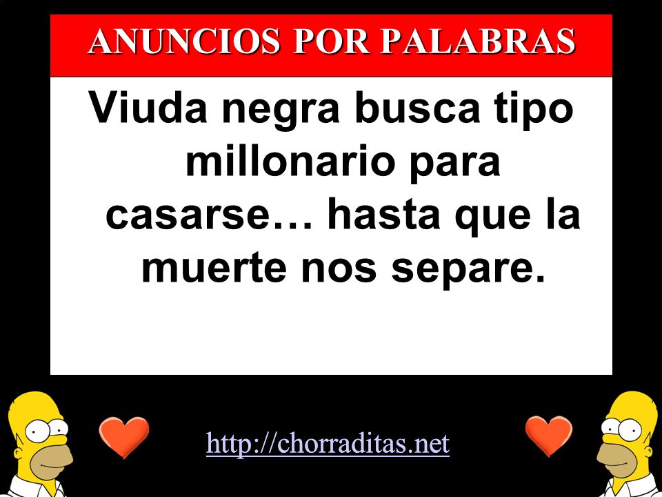 ANUNCIOS POR PALABRAS Viuda negra busca tipo millonario para casarse… hasta que la muerte nos separe.