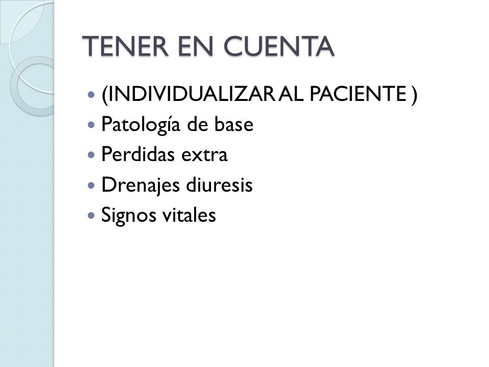 TENER EN CUENTA (INDIVIDUALIZAR AL PACIENTE ) Patología de base