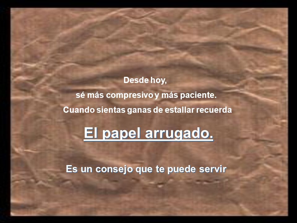El papel arrugado. Es un consejo que te puede servir Desde hoy,