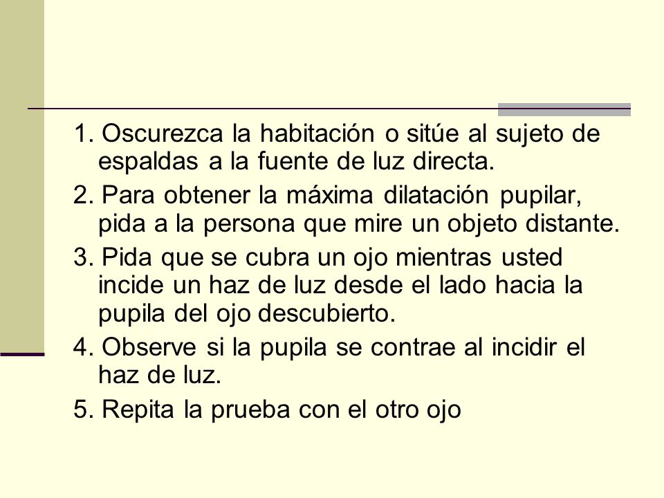 1. Oscurezca la habitación o sitúe al sujeto de espaldas a la fuente de luz directa.