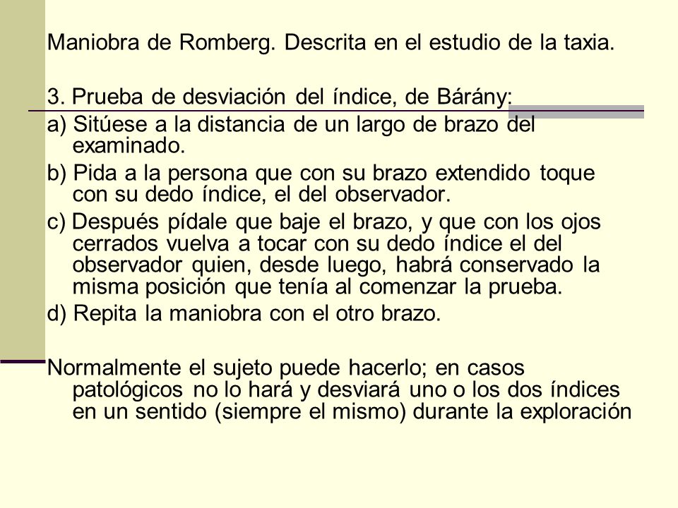 Maniobra de Romberg. Descrita en el estudio de la taxia.