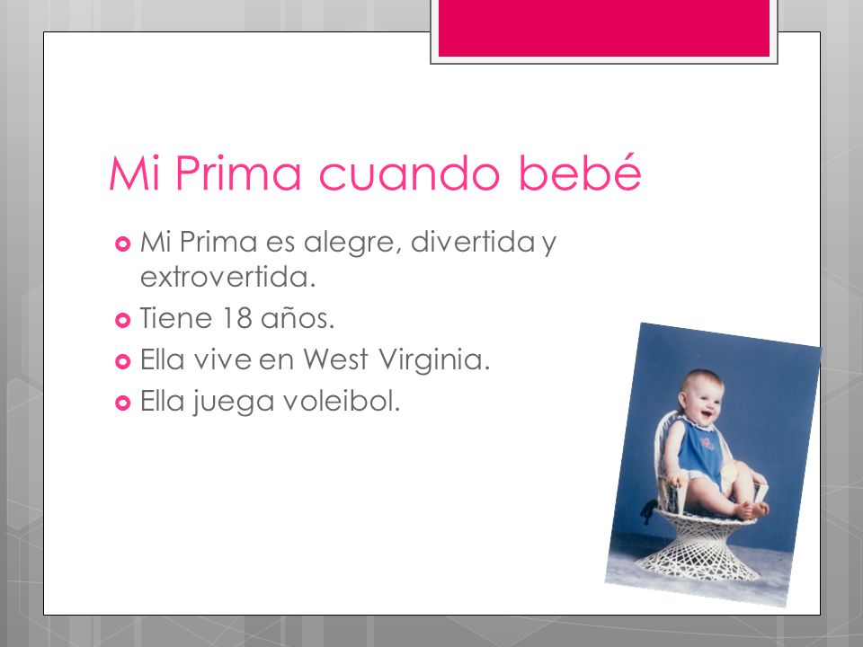 Mi Prima cuando bebé Mi Prima es alegre, divertida y extrovertida.