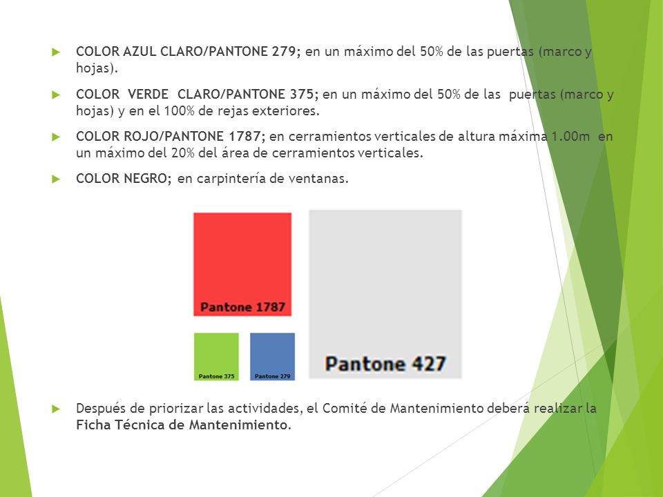 COLOR AZUL CLARO/PANTONE 279; en un máximo del 50% de las puertas (marco y hojas).