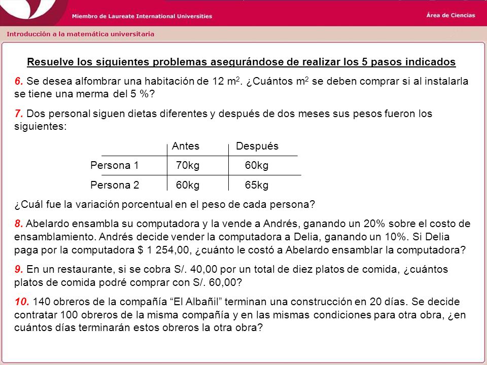 Resuelve los siguientes problemas asegurándose de realizar los 5 pasos indicados