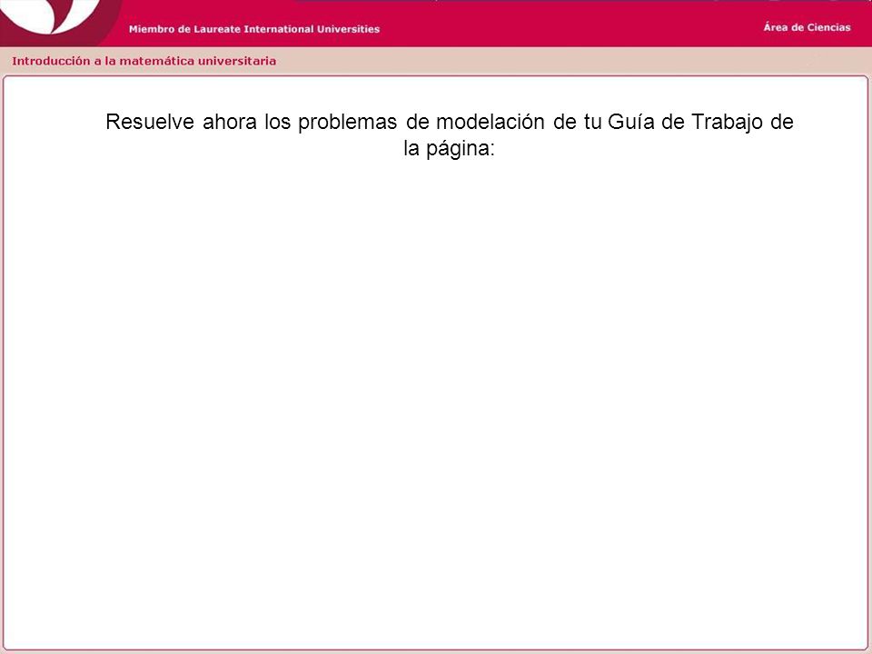 Resuelve ahora los problemas de modelación de tu Guía de Trabajo de la página: