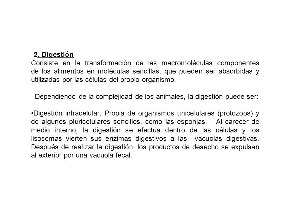 Dependiendo de la complejidad de los animales, la digestión puede ser: