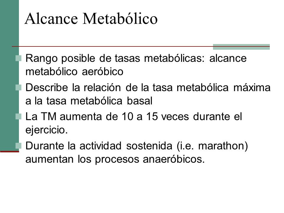 Alcance Metabólico Rango posible de tasas metabólicas: alcance metabólico aeróbico.