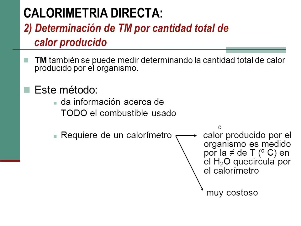 CALORIMETRIA DIRECTA: 2) Determinación de TM por cantidad total de calor producido