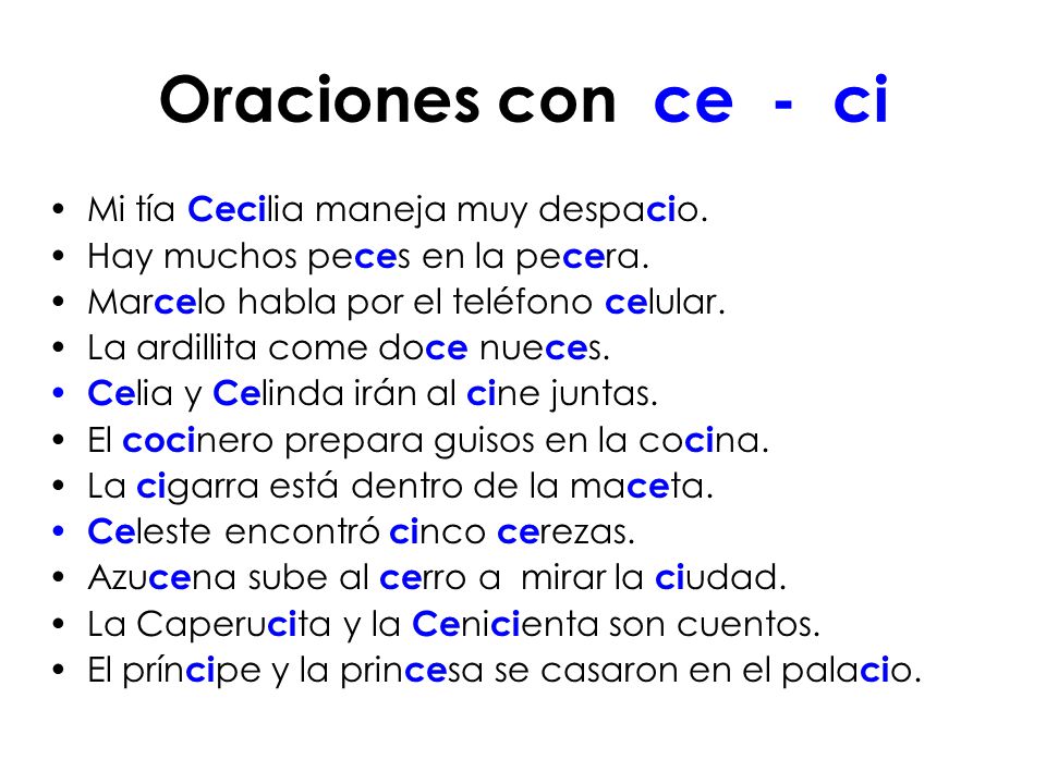 Oraciones con ce - ci Mi tía Cecilia maneja muy despacio.