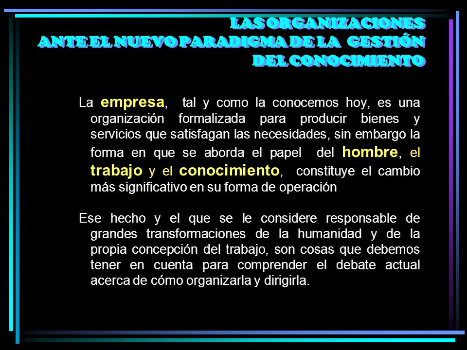 LAS ORGANIZACIONES ANTE EL NUEVO PARADIGMA DE LA GESTIÓN DEL CONOCIMIENTO