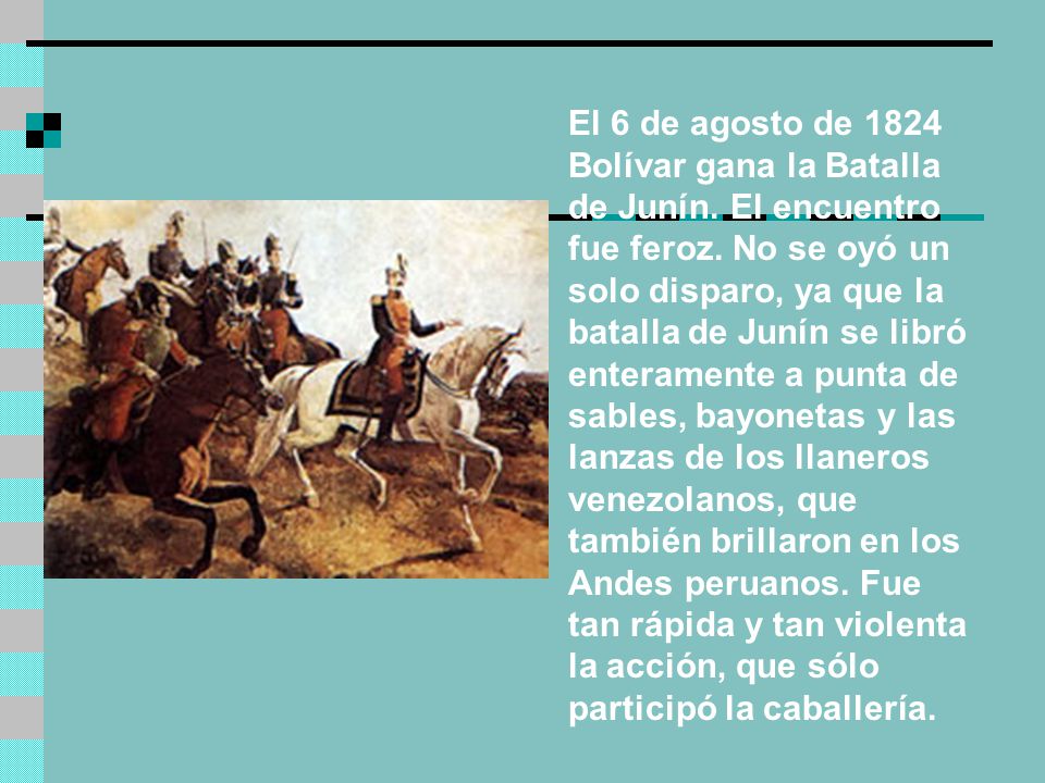 El 6 de agosto de 1824 Bolívar gana la Batalla de Junín