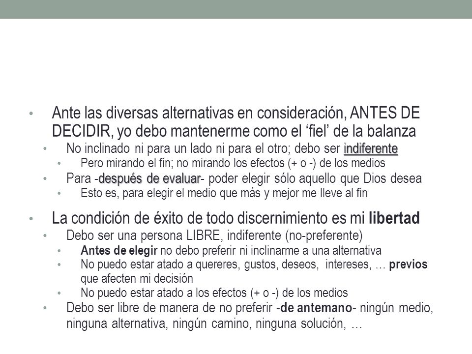 La condición de éxito de todo discernimiento es mi libertad