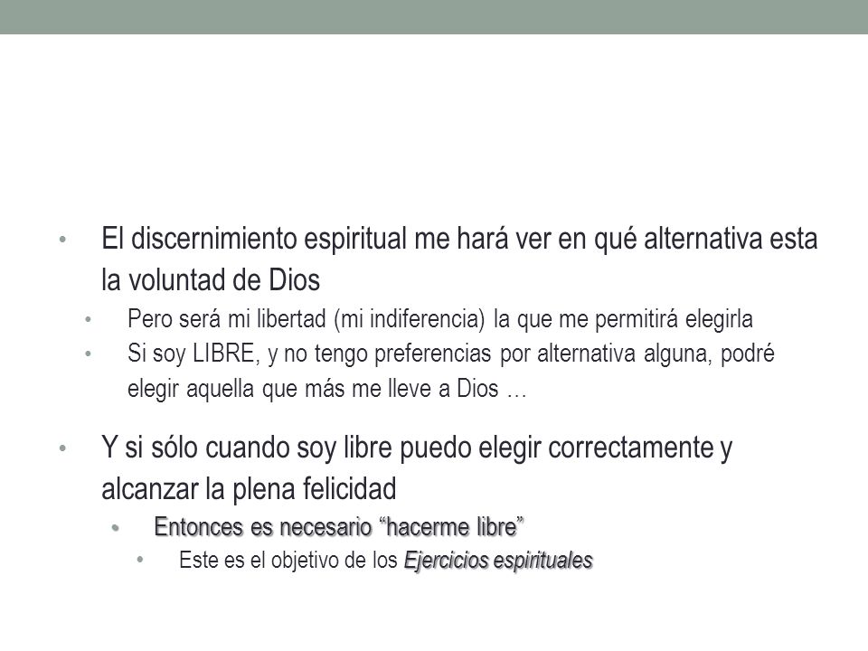 El discernimiento espiritual me hará ver en qué alternativa esta la voluntad de Dios