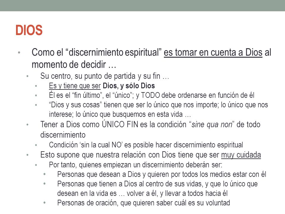 Dios Como el discernimiento espiritual es tomar en cuenta a Dios al momento de decidir … Su centro, su punto de partida y su fin …