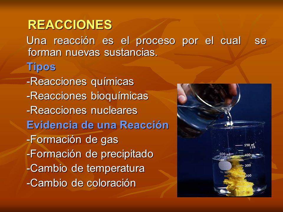 REACCIONES Una reacción es el proceso por el cual se forman nuevas sustancias. Tipos. -Reacciones químicas.
