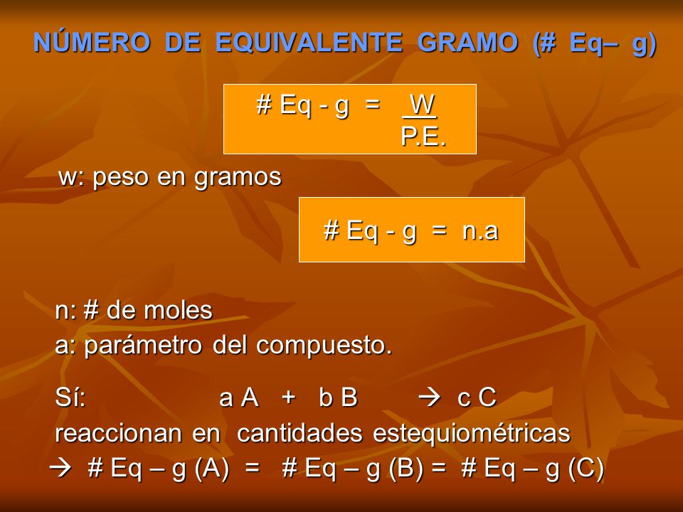a: parámetro del compuesto. Sí: a A + b B  c C