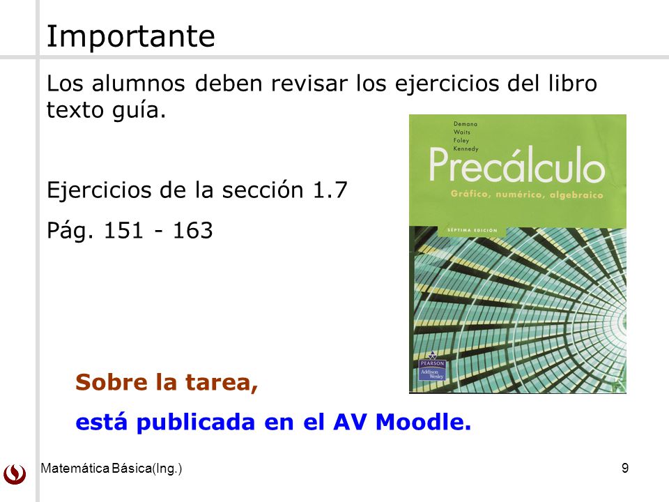 Importante Los alumnos deben revisar los ejercicios del libro texto guía. Ejercicios de la sección 1.7.