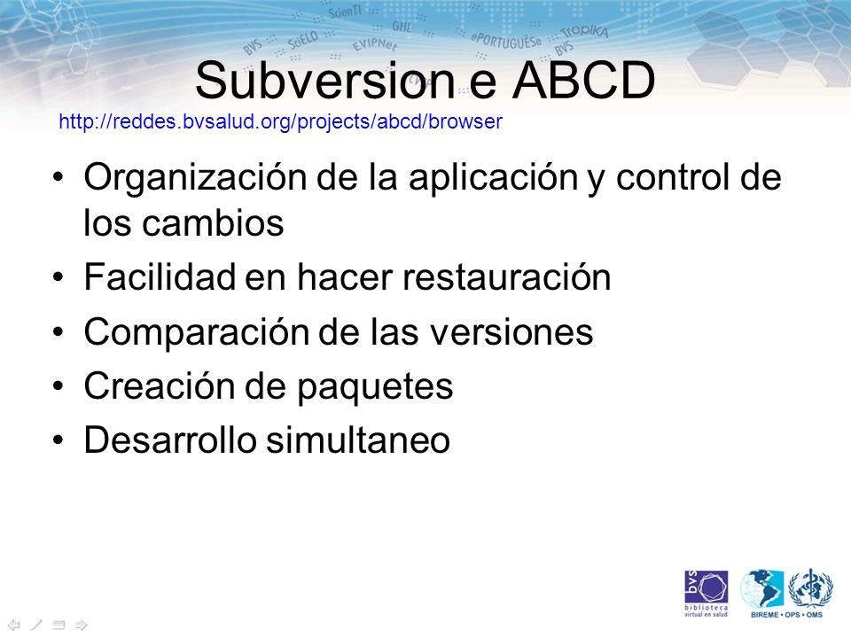 Subversion e ABCD   Organización de la aplicación y control de los cambios.