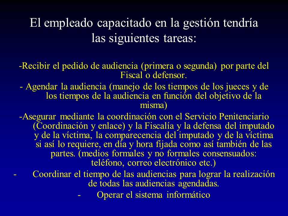 El empleado capacitado en la gestión tendría las siguientes tareas:
