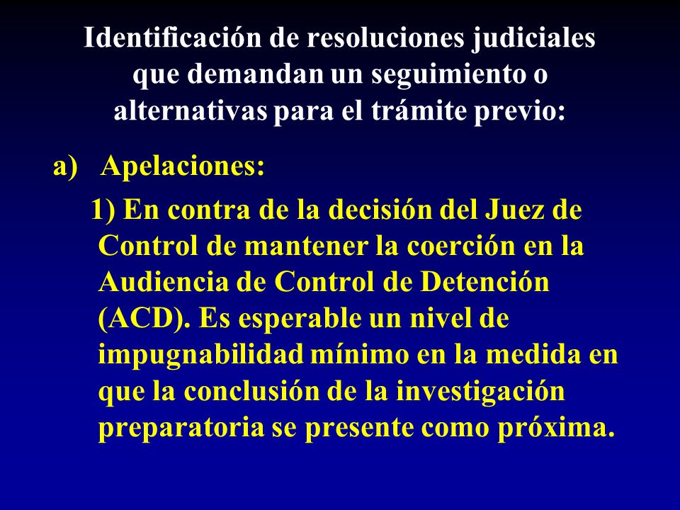 Identificación de resoluciones judiciales que demandan un seguimiento o alternativas para el trámite previo: