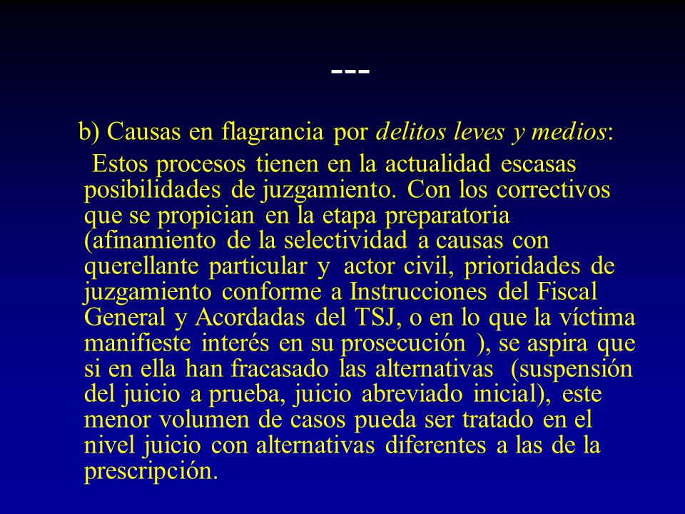 --- b) Causas en flagrancia por delitos leves y medios: