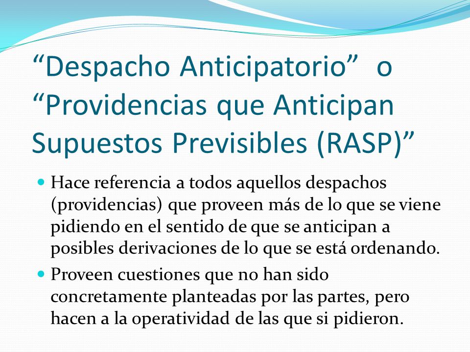 Despacho Anticipatorio o Providencias que Anticipan Supuestos Previsibles (RASP)