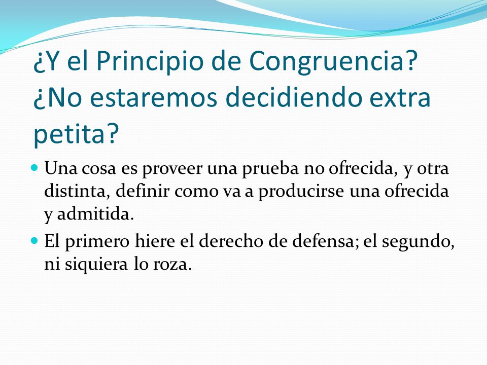 ¿Y el Principio de Congruencia ¿No estaremos decidiendo extra petita
