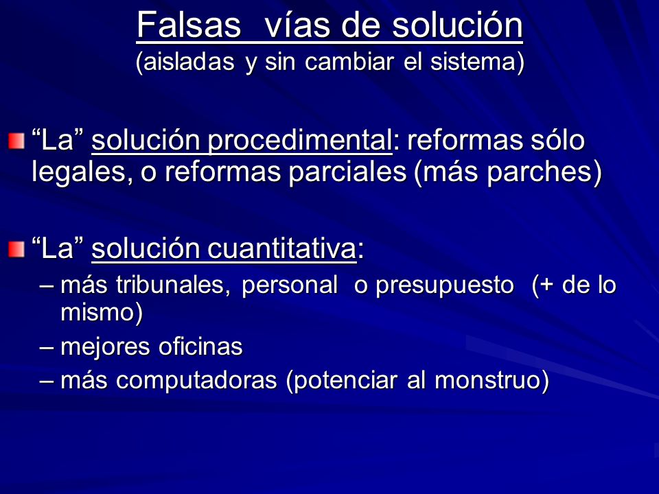 Falsas vías de solución (aisladas y sin cambiar el sistema)