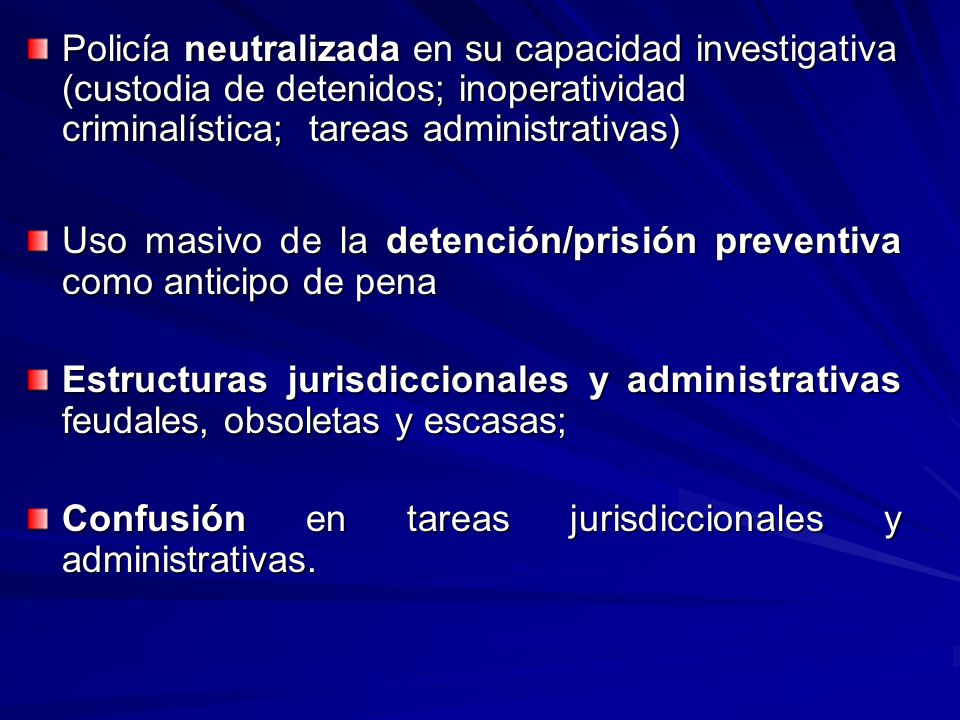 Policía neutralizada en su capacidad investigativa (custodia de detenidos; inoperatividad criminalística; tareas administrativas)