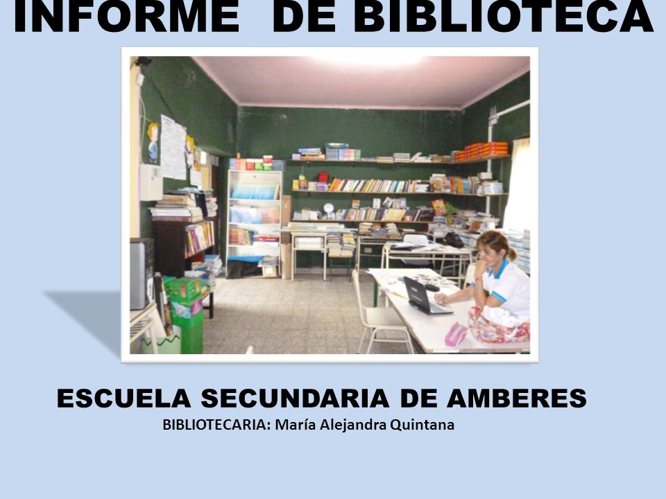ESCUELA SECUNDARIA DE AMBERES BIBLIOTECARIA: María Alejandra Quintana