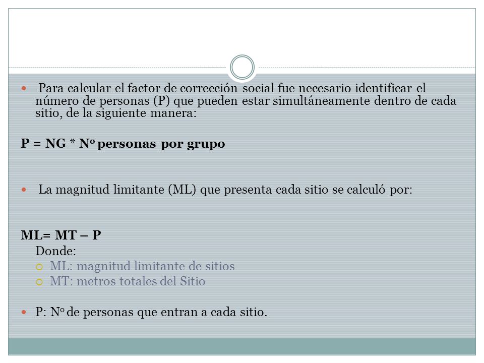 Para calcular el factor de corrección social fue necesario identificar el número de personas (P) que pueden estar simultáneamente dentro de cada sitio, de la siguiente manera: