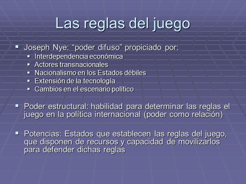 Las reglas del juego Joseph Nye: poder difuso propiciado por: