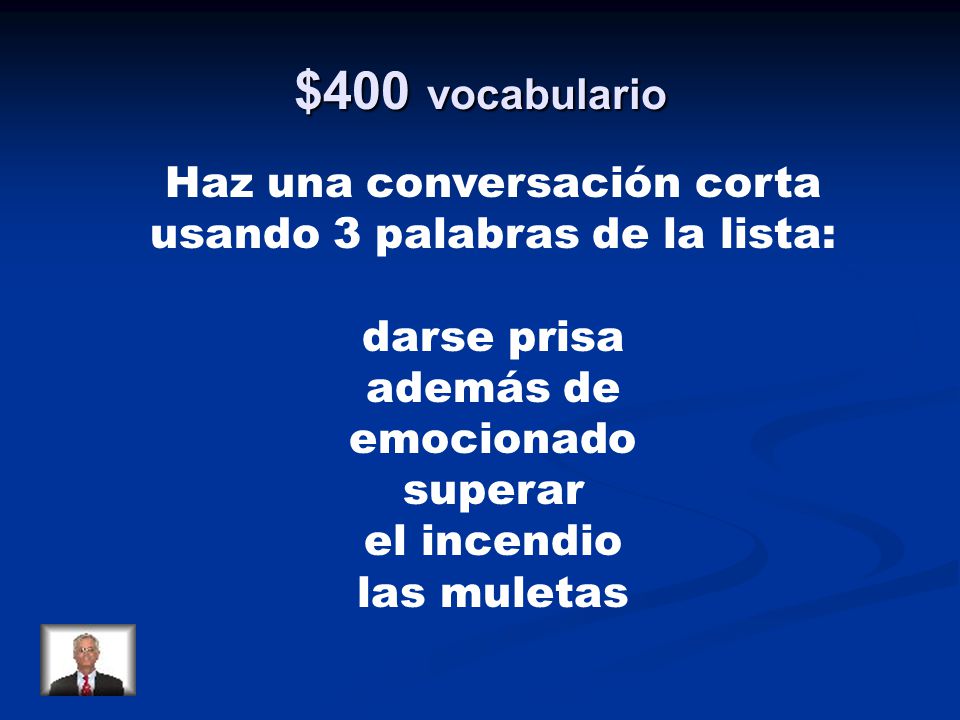 Haz una conversación corta usando 3 palabras de la lista: