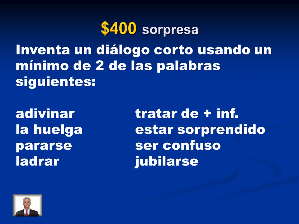 $400 sorpresa Inventa un diálogo corto usando un