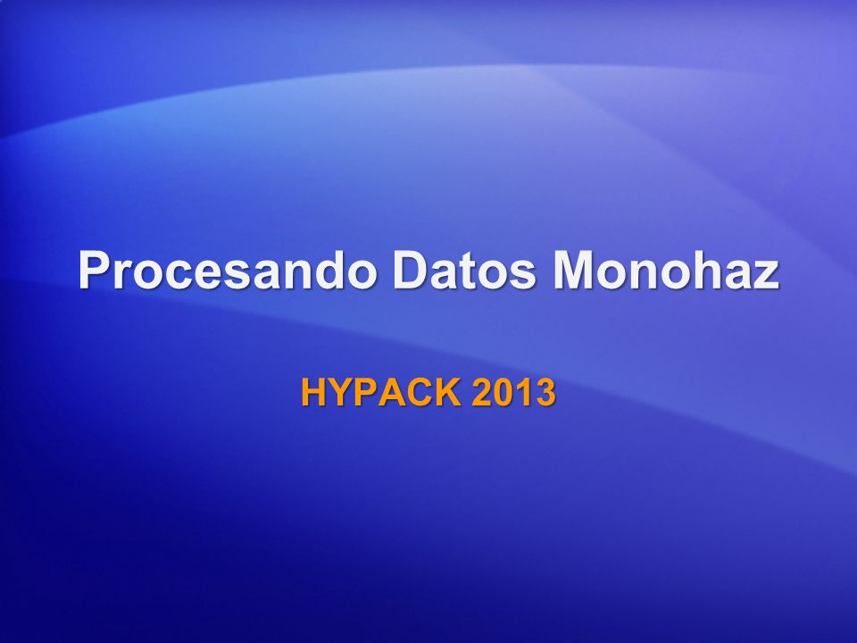 Procesando Datos Monohaz