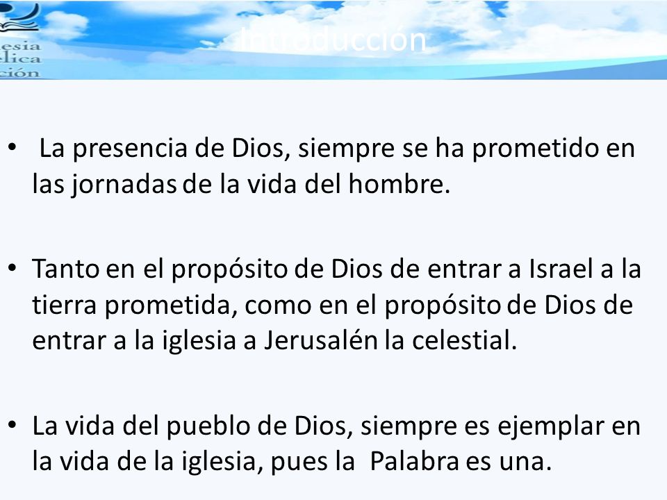 Introducción La presencia de Dios, siempre se ha prometido en las jornadas de la vida del hombre.