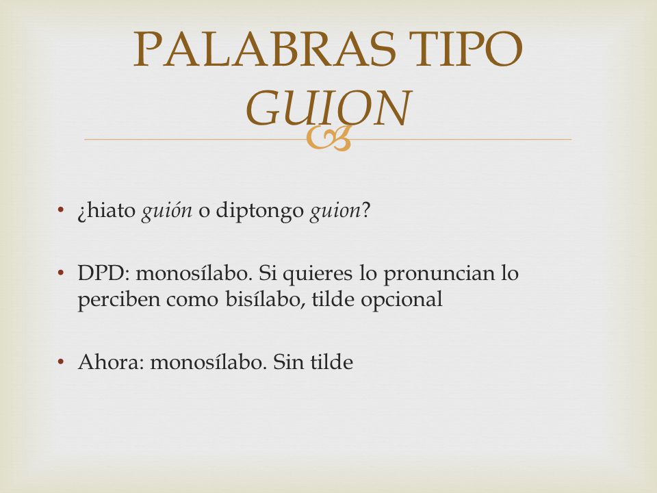 PALABRAS TIPO GUION ¿hiato guión o diptongo guion