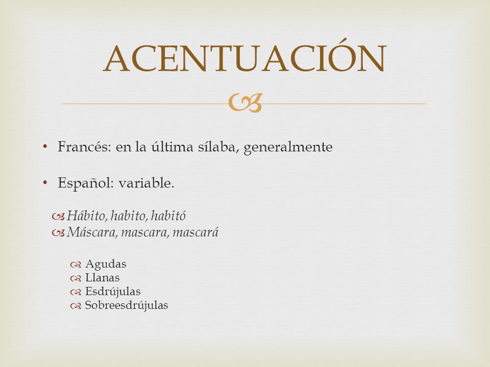 ACENTUACIÓN Francés: en la última sílaba, generalmente