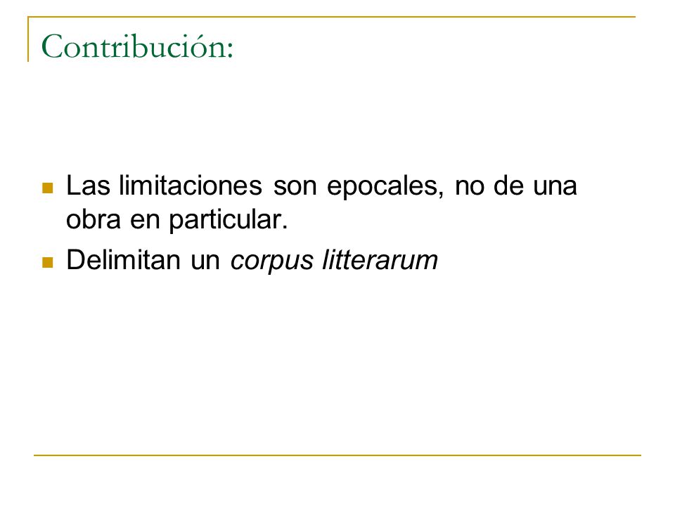 Contribución: Las limitaciones son epocales, no de una obra en particular.