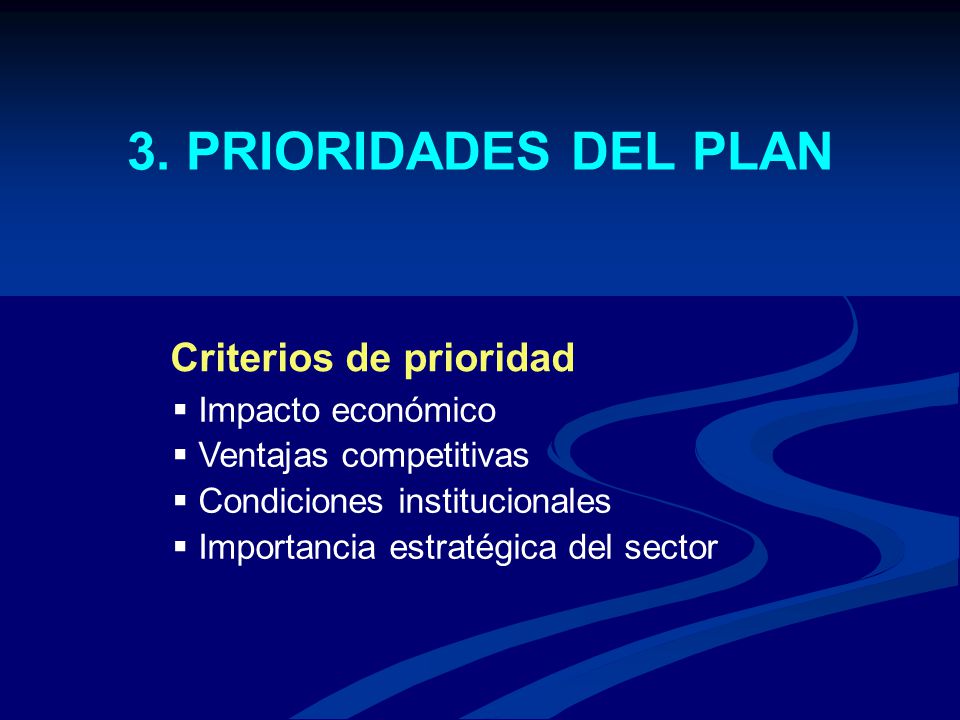 3. PRIORIDADES DEL PLAN Criterios de prioridad Impacto económico