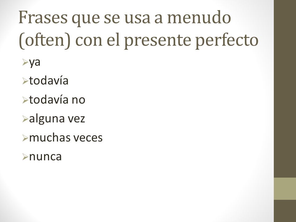 Frases que se usa a menudo (often) con el presente perfecto