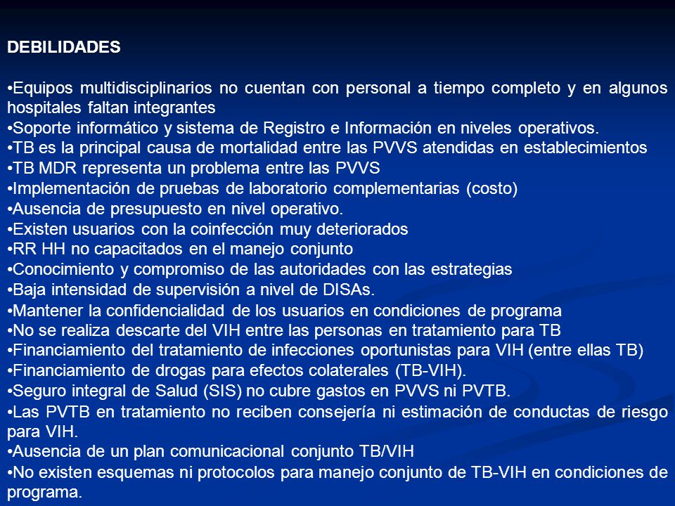 DEBILIDADES Equipos multidisciplinarios no cuentan con personal a tiempo completo y en algunos hospitales faltan integrantes.
