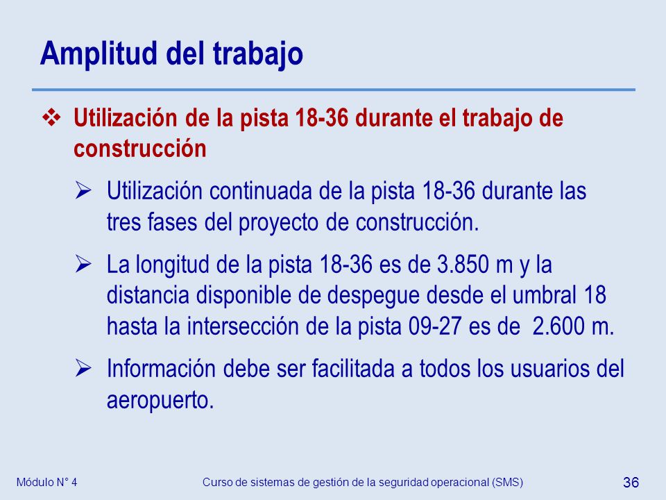 Amplitud del trabajo Utilización de la pista durante el trabajo de construcción.