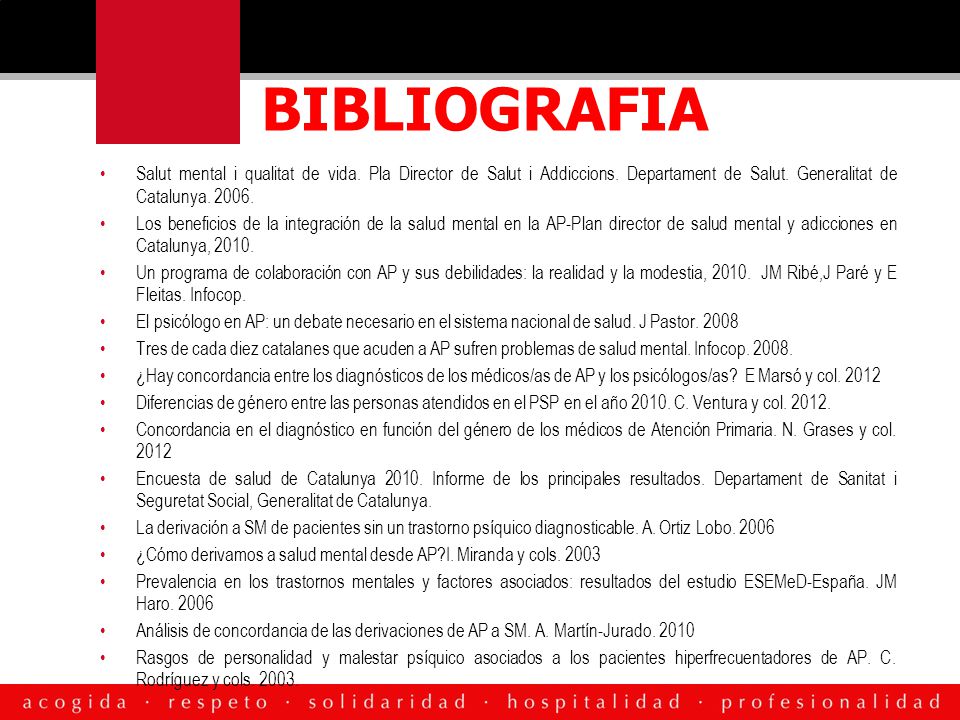 BIBLIOGRAFIA Salut mental i qualitat de vida. Pla Director de Salut i Addiccions. Departament de Salut. Generalitat de Catalunya