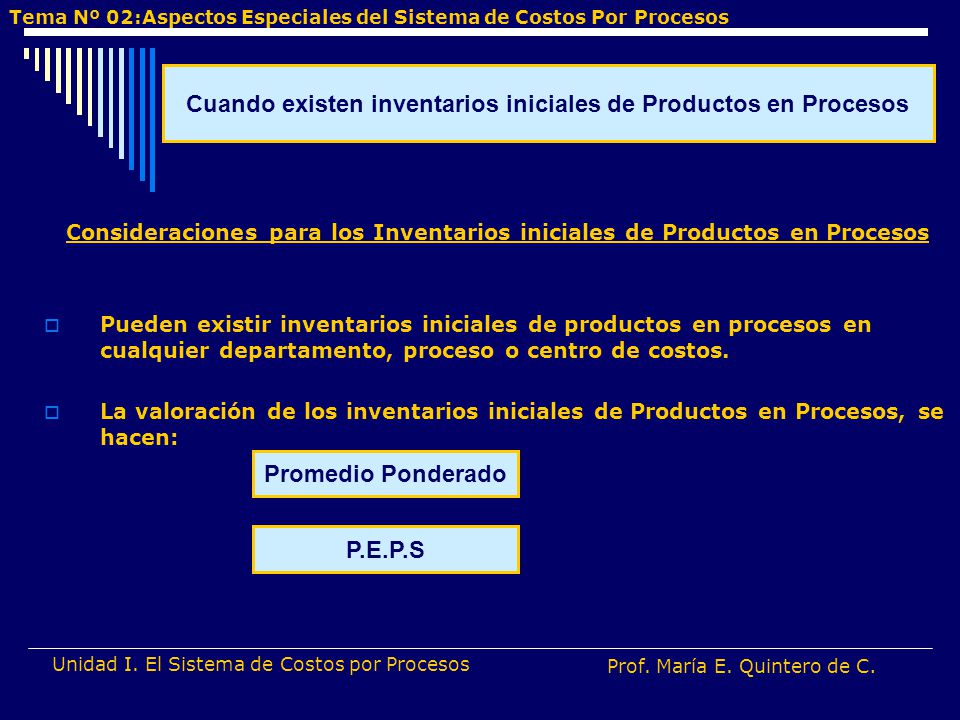 Cuando existen inventarios iniciales de Productos en Procesos